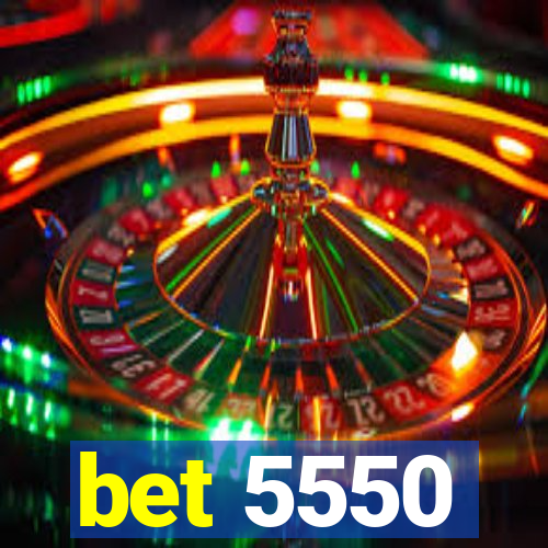 bet 5550